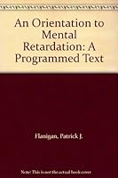 An Orientation to Mental Retardation: A Programmed Text 0398005842 Book Cover