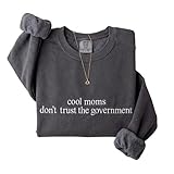 Custom Cool Mom Don't Trust the Government Embroidered Unisex T-Shirt and Sweatshirt
