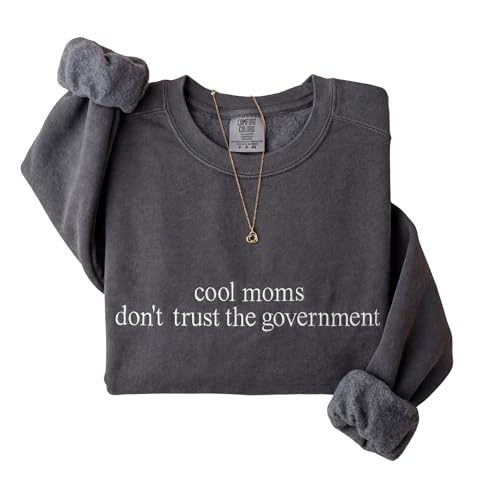Custom Cool Mom Don't Trust the Government Embroidered Unisex T-Shirt and Sweatshirt