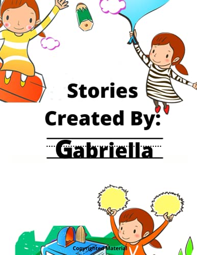 Stories Created By: Gabriella (Stories Created By: For girls)