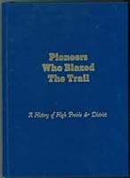 Pioneers Who Blazed the Trail; A History of High Prairie & District B001E24VTO Book Cover
