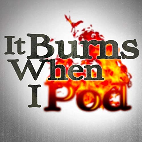 『It Burns When I Pod』のカバーアート