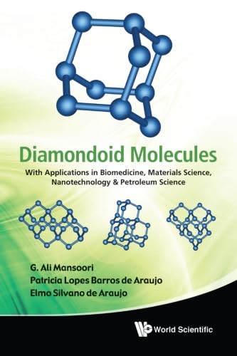 Diamondoid Molecules: Applications in Biomedicine, Materials Science, Nanotechnology & Petroleum Science