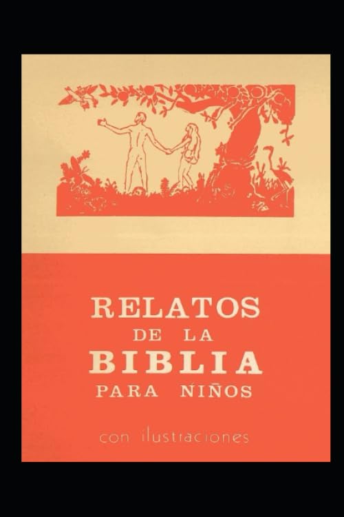 Relatos de la Biblia para niños: con ilustraciones (Spanish Edition)      Paperback – March 19, 2020