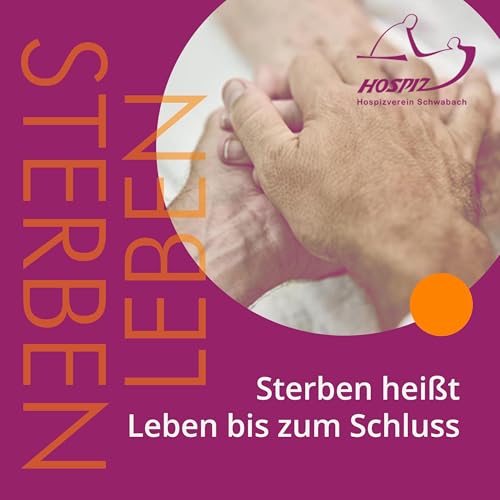 Sterben heißt Leben bis zum Schluss Podcast Por PodYou arte de portada
