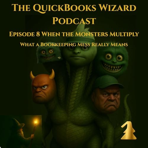 Episode 8: When the Monsters Multiply: What a Bookkeeping Mess Really Means