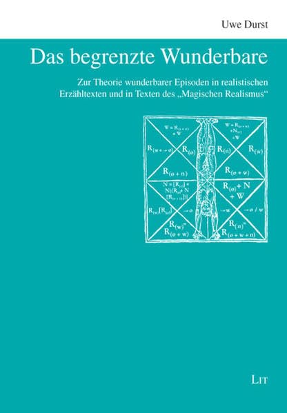 Das begrenzte Wunderbare: Zur Theorie wunderbarer Episoden in realistischen Erzähltexten und in Texten des 'Magischen Realismus': Zur Theorie ... (Literatur: Forschung und Wissenschaft)