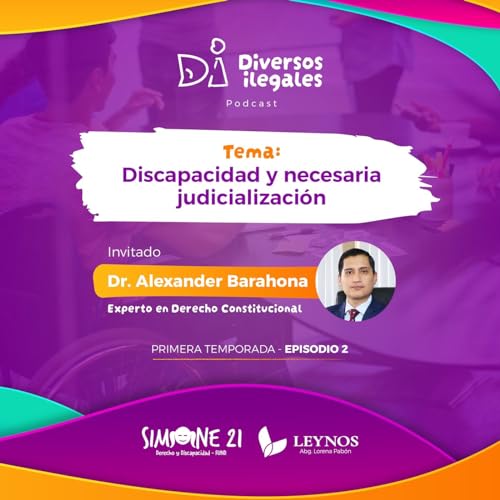 Discapacidad y necesaria judicializaci&oacute;n (Ep2)