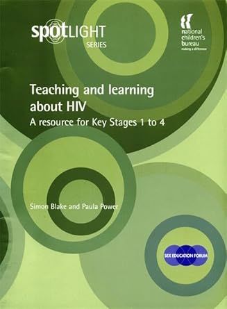 Teaching and Learning About HIV: A Resource for Key Stages 1 to 4 : Buy ...