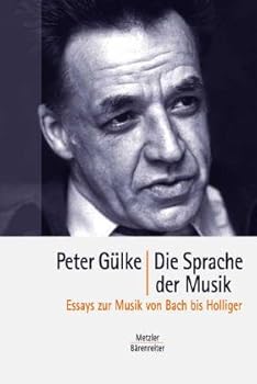 Hardcover Die Sprache der Musik : Essays zur Musik von Bach bis Hollinger [i.e. Holliger] [German] Book