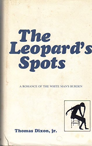 The leopard's spots: A romance of the white man... B0006BRU88 Book Cover