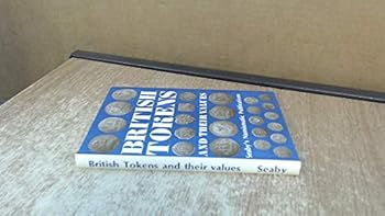 Hardcover British tokens and their values; (Seaby's numismatic publications) Book