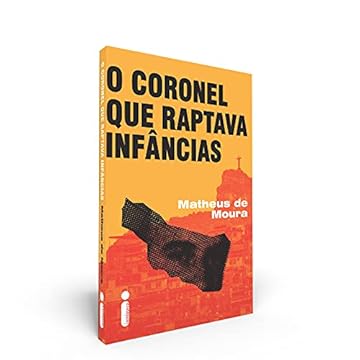 Capa do livro O Coronel Que Raptava Infâncias