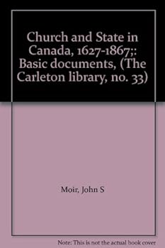 Unknown Binding Church and State in Canada, 1627-1867;: Basic documents, (The Carleton library, no. 33) Book
