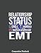 Produktbild Relationship Status Single Married Taken By A Super Hot EMT Composition Notebook: College Ruled Lined Pages Book 8.5 x 11 inch (100+ Pages) ... Journaling, Practicing Gratitude and More