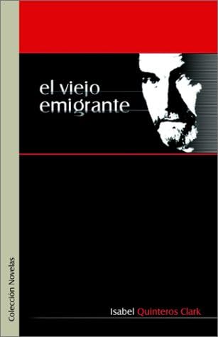 El Viejo Emigrante (Spanish Edition)