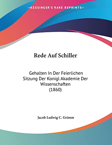 Rede Auf Schiller: Gehalten In Der Feierlichen Sitzung Der Konigl Akademie Der Wissenschaften (1860) (German Edition)