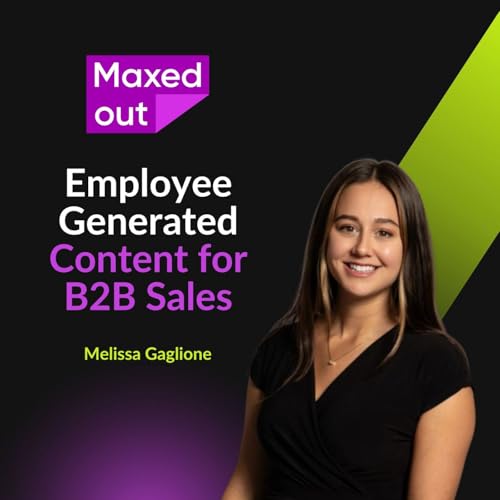 Employee Generated Content for B2B Sales with Melissa Gaglione
