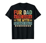 Fur Dad Man Myth Snack Dealer Funny Paw Cat Dog Father's Day T-Shirt