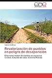  Revalorización de pueblos en peligro de desaparición: El turismo motor de cambio en espacios rurales. Estudio de caso: Colonia Nievas