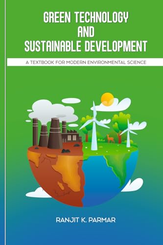 GREEN TECHNOLOGY AND SUSTAINABLE DEVELOPMENT: A TEXTBOOK FOR ENVIRONMENTAL SCIENCE