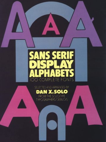 Sans-Serif Display Alphabets: 100 Complete Fonts