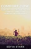  Comfort Zone - Your Life Start Outside Of Your Comfort Zone So Fail More And Be More Happy (Comfort Zone, Comfort Zone, Get Out Of Your Comfort Zone, Fears, ... Jarre, Hug challenge) (English Edition)