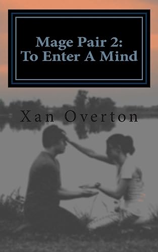 Mage Pair 2: To Enter A Mind (The Mage Pair Chronicles)