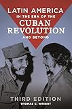 Latin America in the Era of the Cuban Revolution and Beyond, 3rd Edition