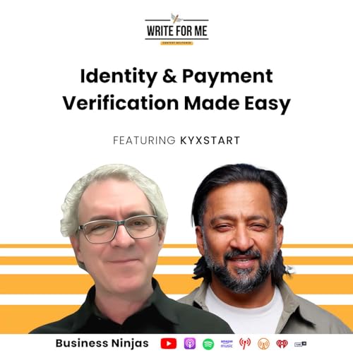 Identity & Payment Verification Made Easy | Ravi Bijlani of KYXStart | Business Ninjas Podcast Podcast Por  arte de portada