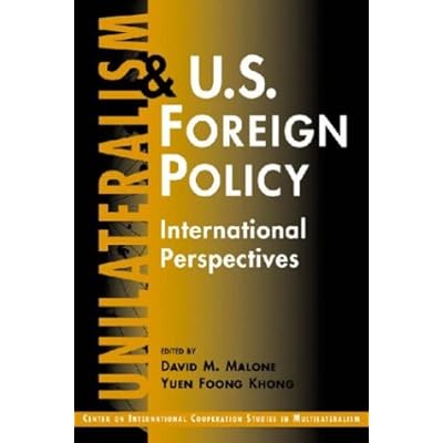 Unilateralism and U.S. Foreign Policy