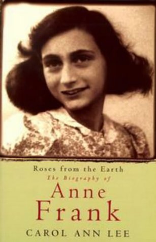 Roses From The Earth The Biography Of Anne Fran... 0670886181 Book Cover