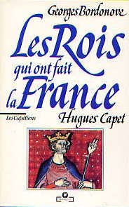 Paperback Les Rois Qui Ont Fait La France Les Capetiens [French] Book