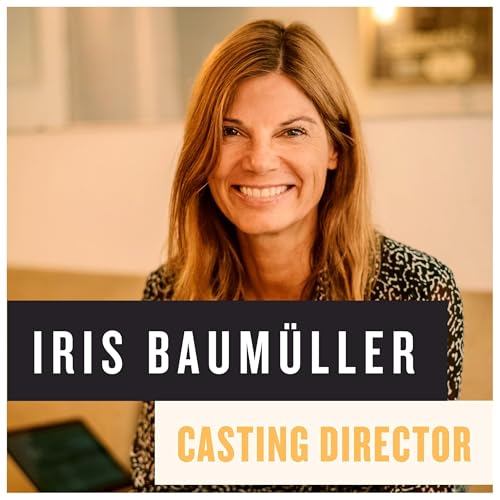 #05 Die kreative Welt des Castings mit Iris Baum&uuml;ller