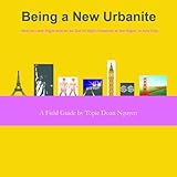  Being a New Urbanite: How to Be Cool & Stay Sane in Any City (T&A: Topie & Ashley Guides) (English Edition)