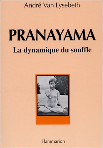 Télécharger Pranayama, la dynamique du souffle livre En ligne
