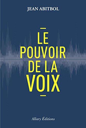 Télécharger Le pouvoir de la voix Francais PDF