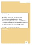  Möglichkeiten und Probleme der Diversifikation im Rahmen einer Finanzierungskonstruktion mit Hilfe von Fremdwährungsdarlehen für Kreditkunden im ... Dargestellt am Beispiel der Dresdner Bank AG