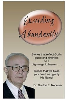 Paperback Exceeding Abundantly: Stories that will bless you: Stories that will glorify God. Book