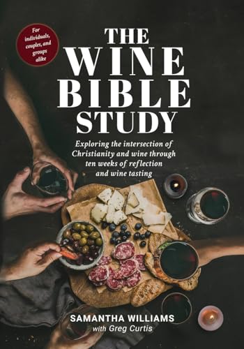 The Wine Bible Study: Exploring The Intersection Of Christianity And