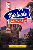 ADELAIDE GUÍA DE VIAJE 2026: Explora las mejores playas, bodegas y atracciones del sur de Australia.