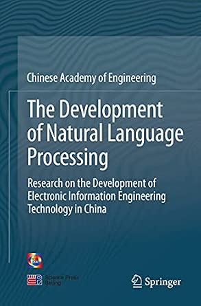 The Development of Natural Language Processing: Research on the Development of Electronic Information Engineering Technology in China 1st ed. 2021 Edition-Wow! eBook
