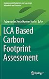  LCA Based Carbon Footprint Assessment (Environmental Footprints and Eco-design of Products and Processes)