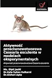  Aktywność przeciwnowotworowa Casearia esculenta w modelach eksperymentalnych: Aktywność przeciwnowotworowa Casearia esculenta