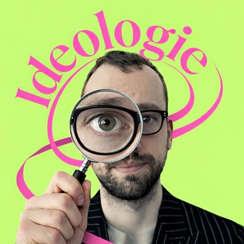 Ideologie - Podcast &uuml;ber falsches Denken Titelbild