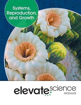 Paperback Elevate Middle Grade Science 2019 Systems Reproduction and Growth Student Edition Grade 6/8 Book