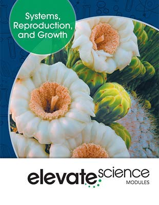 ELEVATE MIDDLE GRADE SCIENCE 2019 SYSTEMS REPRODUCTION AND GROWTH STUDENT EDITION GRADE 6/8