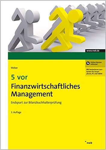 5 vor Finanzwirtschaftliches Management: Endspurt zur Bilanzbuchhalterprüfung 5 vor Finanzwirtschaftliches Management: Endspurt zur Bilanzbuchhalterprüfung