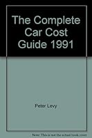 The Complete Car Cost Guide, 1991 0941443116 Book Cover