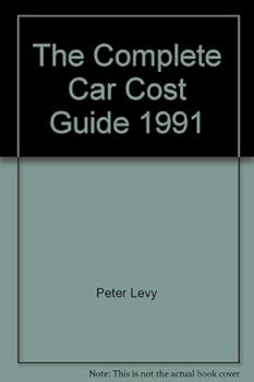 Paperback The Complete Car Cost Guide, 1991 (Cost Guides for Economic Minds) Book